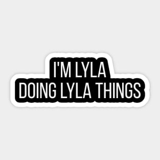I'm Lyla doing Lyla things Sticker